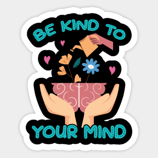 Be Kind To Your Mind Mental Health Recovery Journey Awareness Sticker